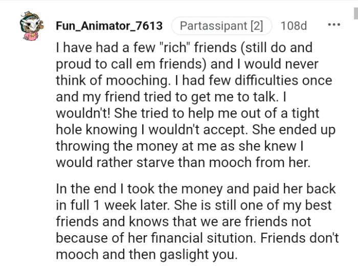 Friends don't mooch and then gaslight you