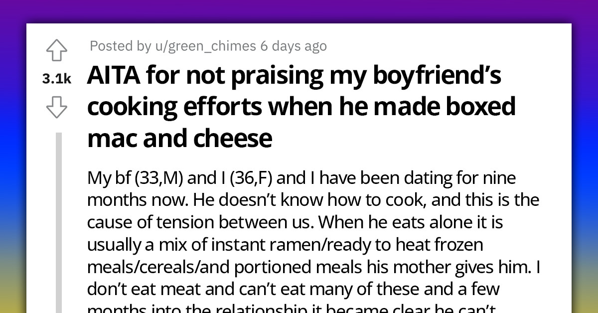 Instead Of Lowering Tension In Relationship By Learning How To Cook, Redditor's Boyfriend Increases It Even More
