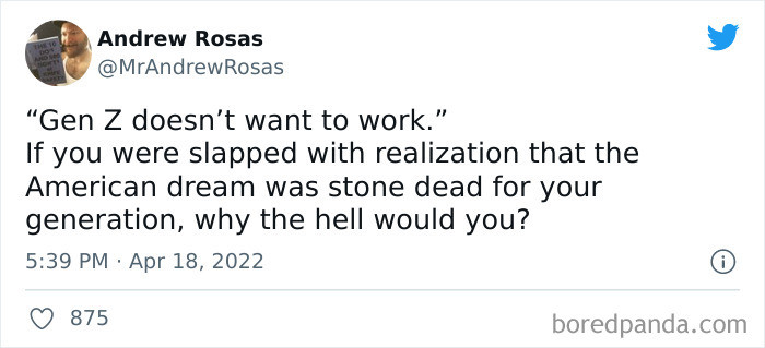 5. The American dream is stone dead for your generation?