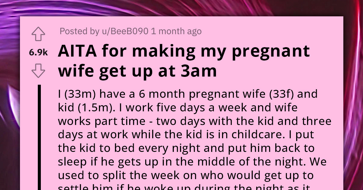 Man Sparks Online Debate After Making His Heavily Pregnant Wife Get Up At 3am To Tend To Their Baby