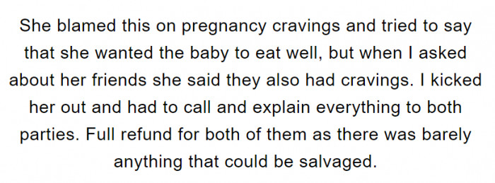 Again, she blamed it on the pregnancy, but OP wasn't buying it this time—he kicked her out.