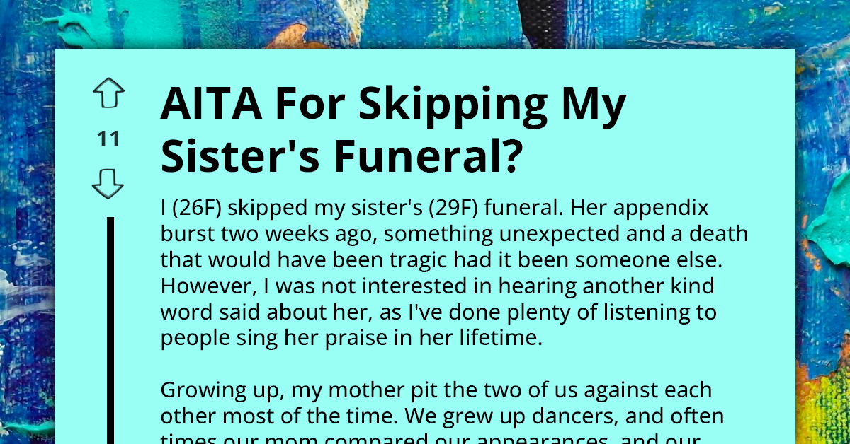 Woman Boycotts Sister's Funeral to Celebrate ‘Newfound Freedom’ Instead After Years of Being the Overlooked Sibling