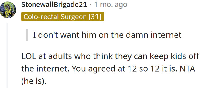 There's no point in forbidding him to use the internet, he'll definitely learn at some point