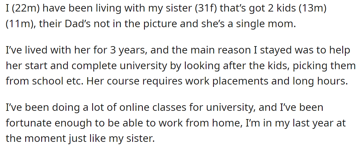 OP promised to help his sister with the kids until she finished her studies: