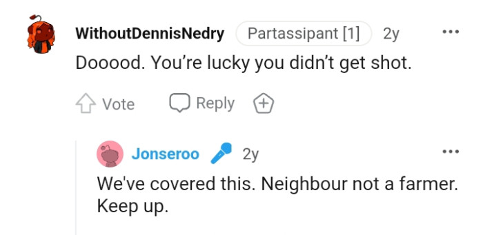 The OP wants to clarify that his neighbor is not a farmer