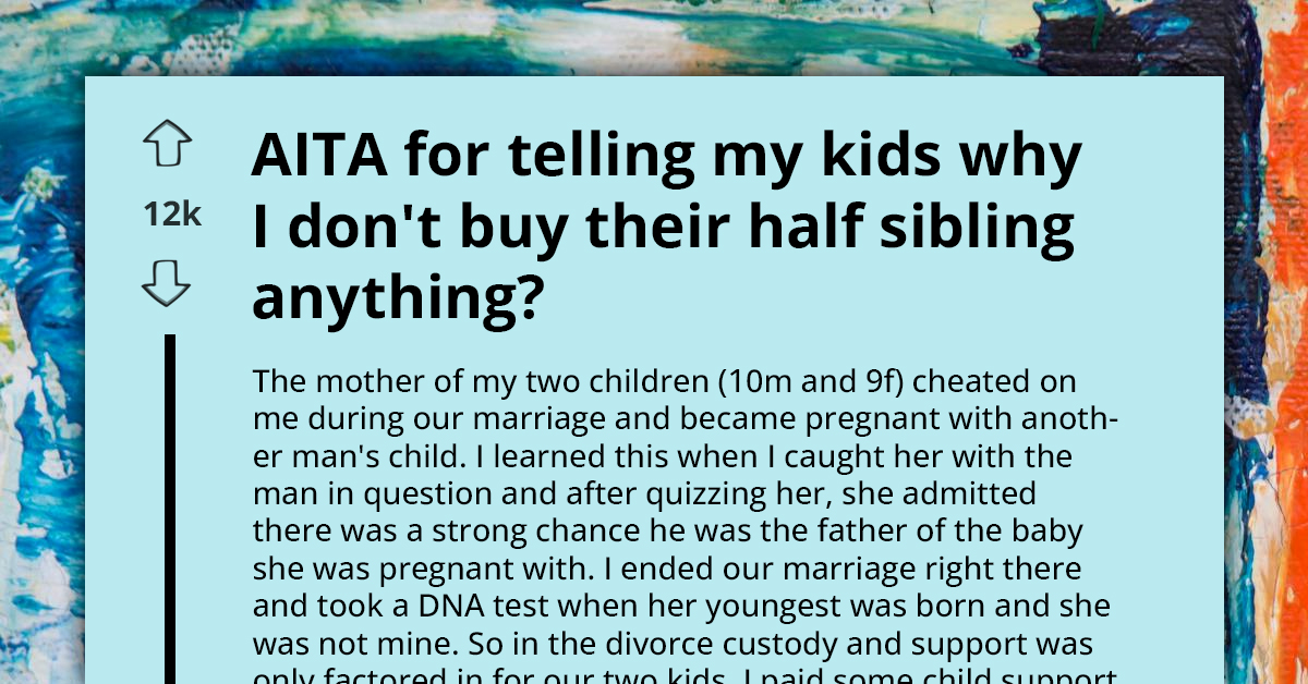 AITA For Telling My Children Why I Exclude Their Half-Sibling From Financial Support