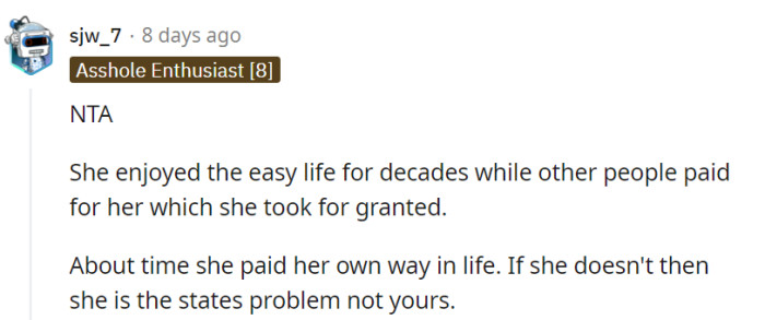 She had a lifetime of leisure on someone else's tab, but the free buffet is officially closed.