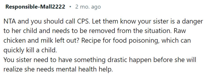 OP should call CPS. The conditions under which her sister is raising her child do not seem healthy.