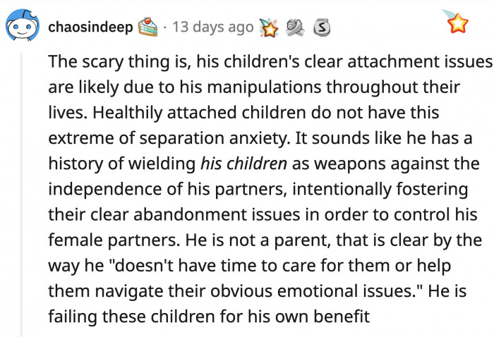 He completely neglected all of his parental responsibilities once OP was in the picture