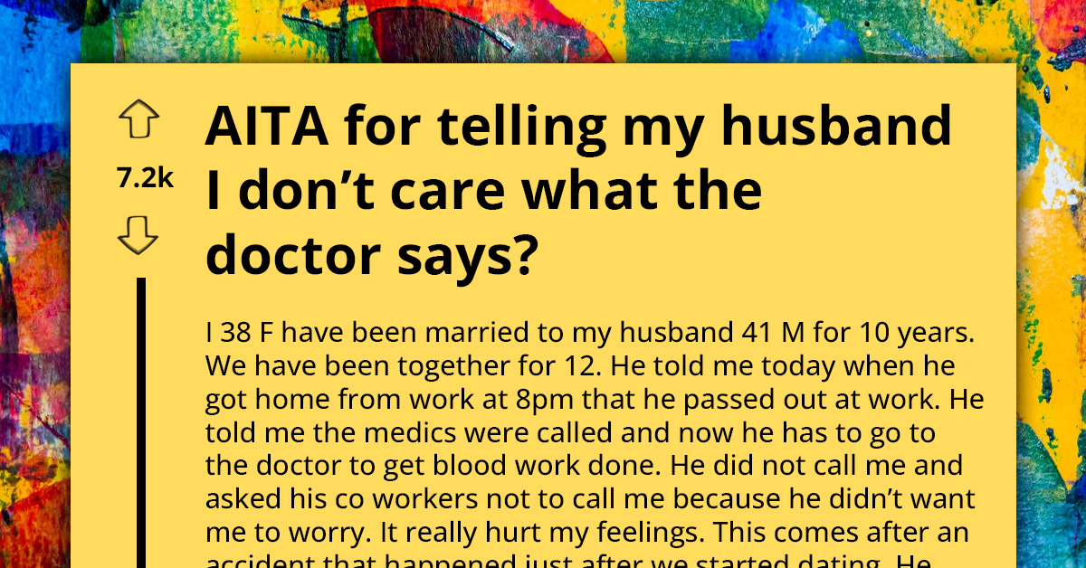 Woman Angry At Husband For Hiding Health Problems From Her, Tells Him She Doesn’t Care What Doctors Say Anymore