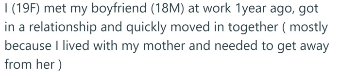The OP explained that she met her boyfriend a year ago, and they quickly moved in together.