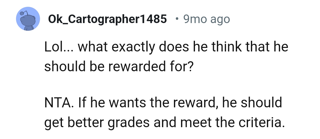 He should get better grades