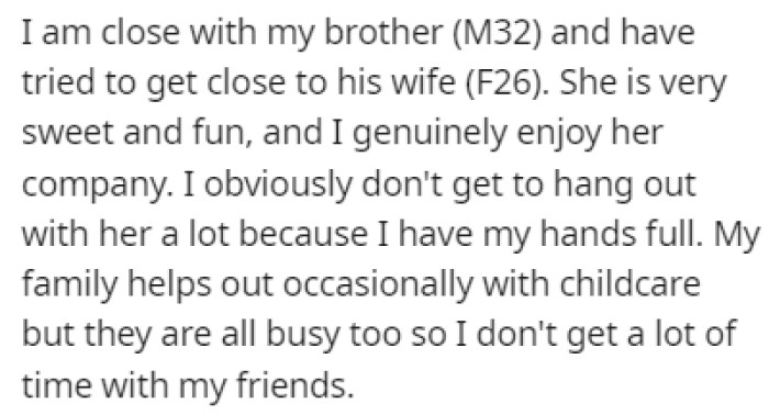 OP is close to her brother and has been trying to bond with his wife as much as she can