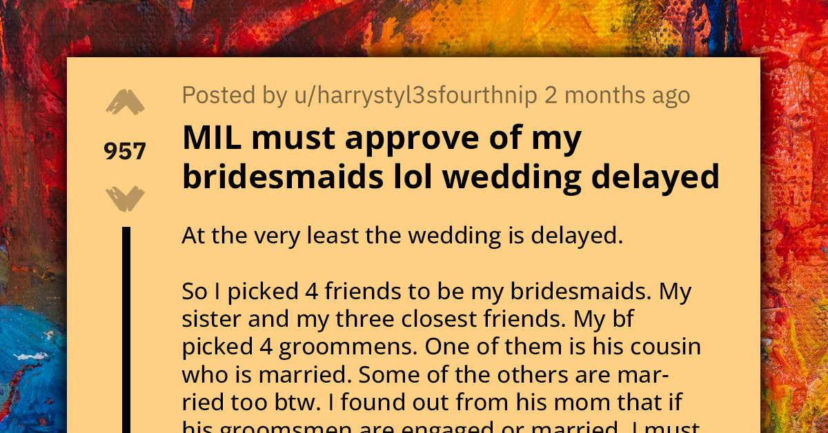 Bride's Future MIL Says She Needs To Approve Of Her Choice Of Bridesmaids
