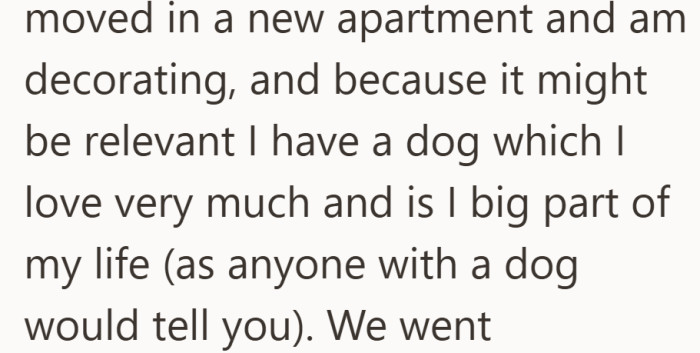 She says she recently moved into a new place and has a dog she adores, which she feels might help explain the situation.