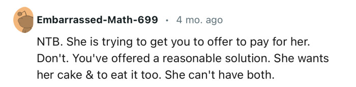 “NTB. She Is Trying to Get You to Offer to Pay for Her. Don't.”