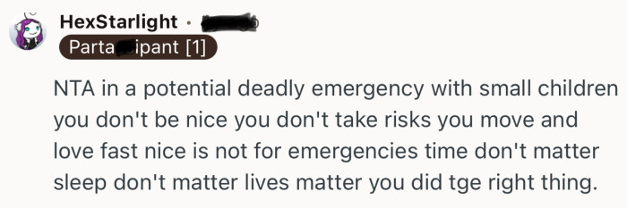 “NTA in a potential deadly emergency with small children you don't be nice you don't take risks.”