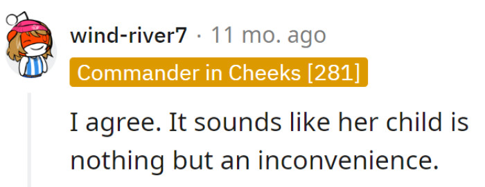 Labeling her own child as an inconvenience? Seems she missed the 'Parenting 101: Flexible Schedules' memo.