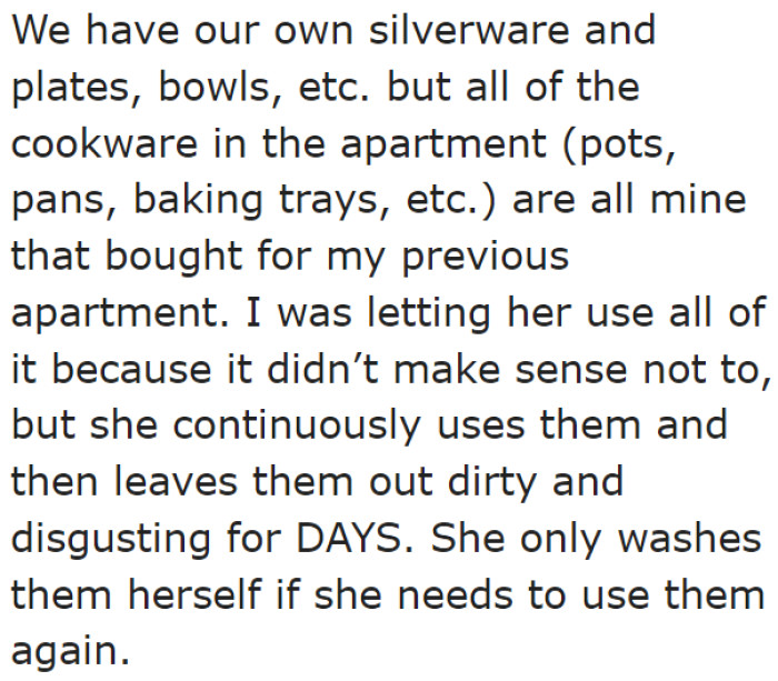 At first, she allowed her roommate to use her cookware.