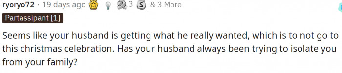 This is exactly the problem, and many people here can see it. He should have just said he didn't want to go.