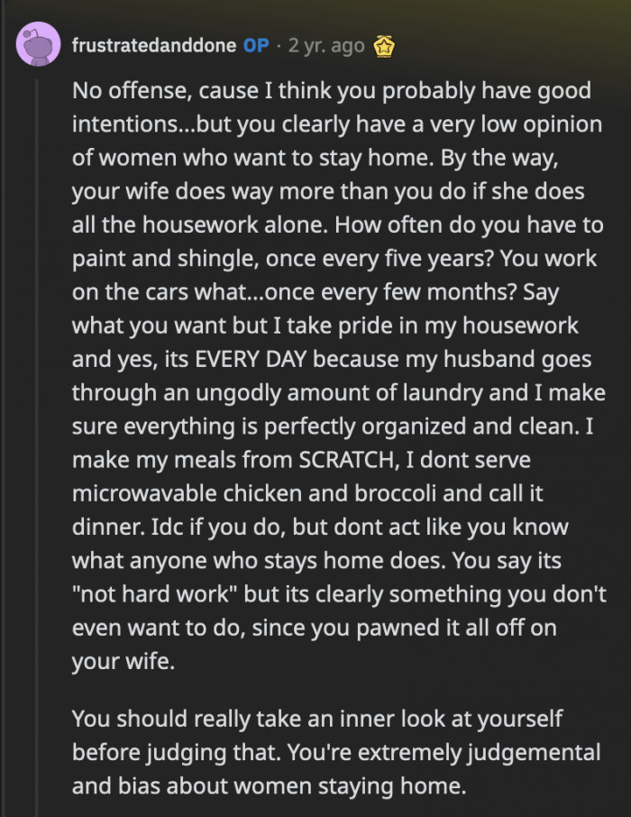 Even OP's well composed answer is unlikely to change that guy's mind since he already has such a low opinion of women