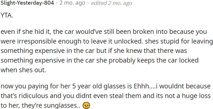 The responsibility for the car being broken into lies with OP for leaving it unlocked