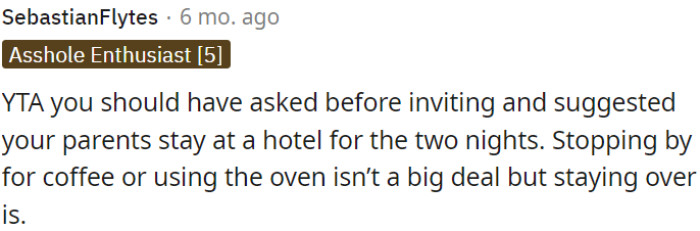 Visiting for coffee or using the oven is fine, but having them stay overnight is a different matter altogether.