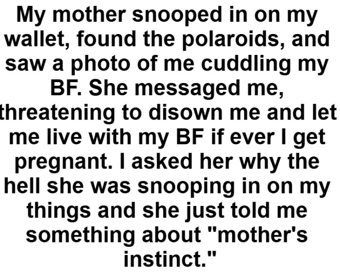 Her mom went totally insane over what she found, even if it wasn't really that bad.