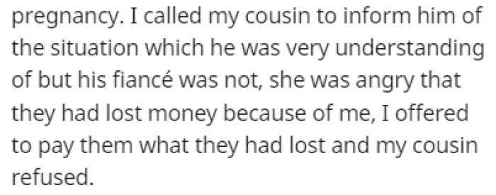 The cousin was understanding of the situation, but his fiancée wasn't
