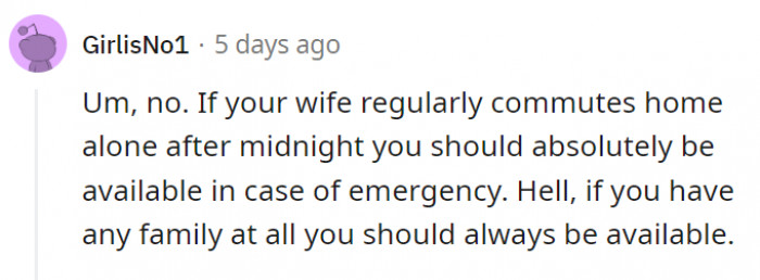 16. Others think that he should have consciously made sure to be reachable, given that his wife worked and commuted that late