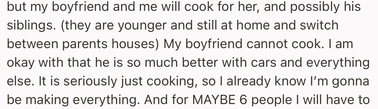 The problem is, the mom wants OP to cook for their entire family. Worst of all, OP has to do it alone