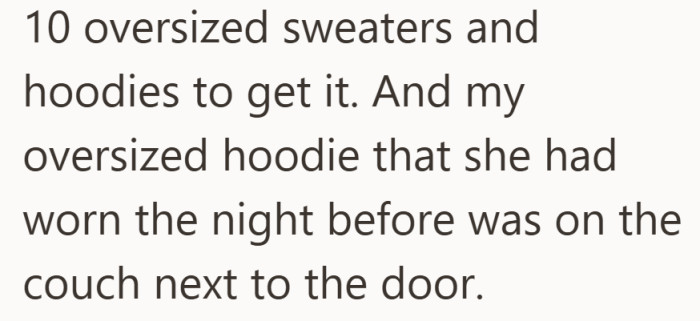There were easier choices right by the door, but she went deeper into the closet.