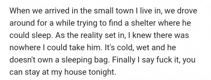 After trying to get shelter for the man to no avail, the author decided to house him for the night