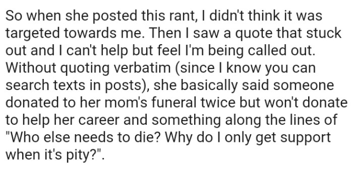 Someone donated to her mom's funeral twice but won't donate to help her career