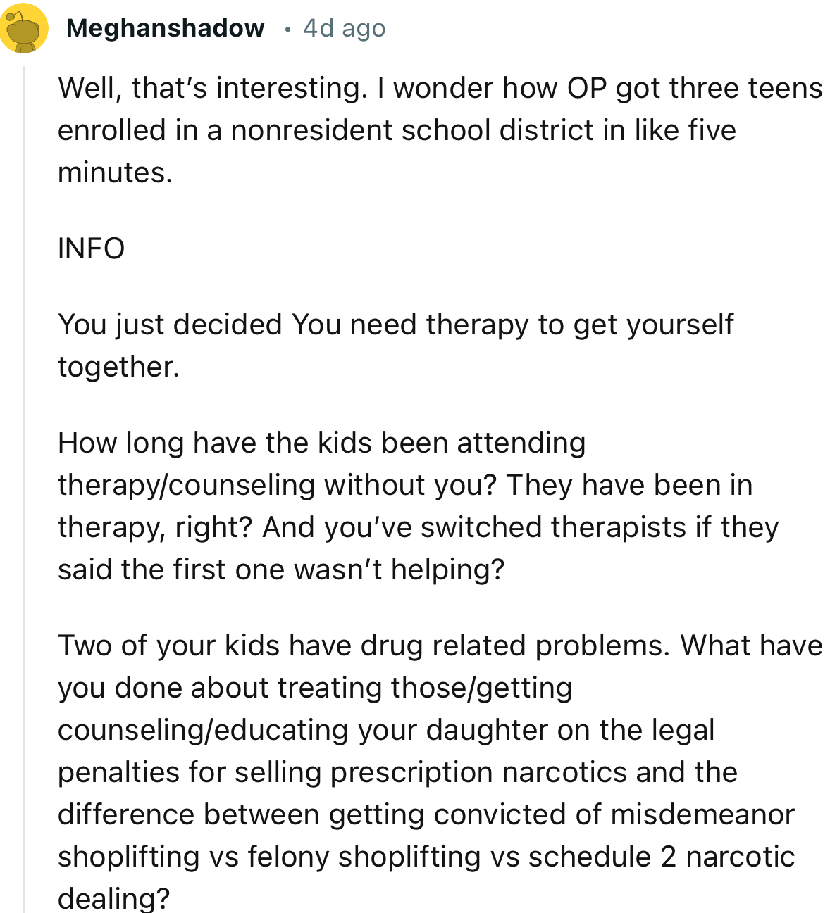 “Well, that’s interesting. I wonder how OP got three teens enrolled in a nonresident school district in like five minutes.”