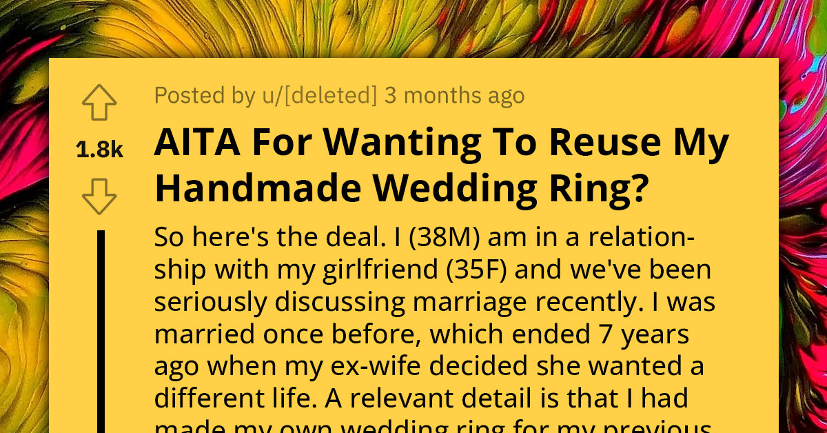 Redditor Asks If He's An A**hole For Wanting To Reuse His Wedding Ring From Previous Marriage For His New One