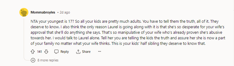 9. Tell her you are telling the kids the truth and assure her she is now a part of your family, no matter what your wife thinks.
