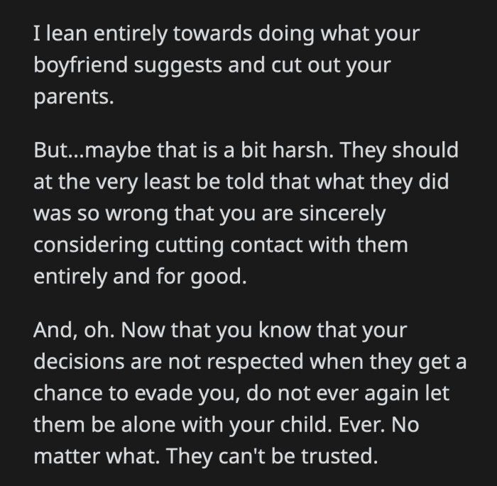 OP should explain to them why she and her boyfriend felt betrayed by what happened. They need to know they crossed a boundary.
