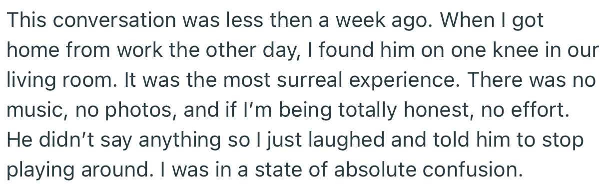 OP came back home to find her boyfriend on one knee in their living room. However, it seemed that her boyfriend didn’t put any effort into the surprise