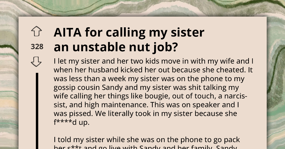 Man Evicts Troubled Sister After Learning She Spoke Ill of His Wife