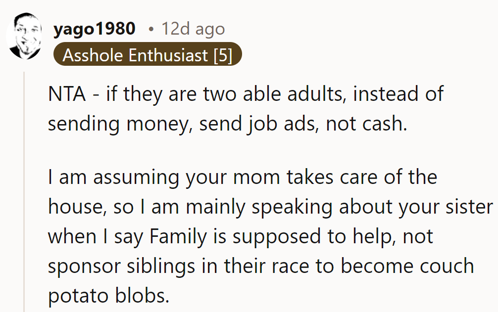 Send job ads, not cash. Let's avoid sponsoring sibling couch potatoes.