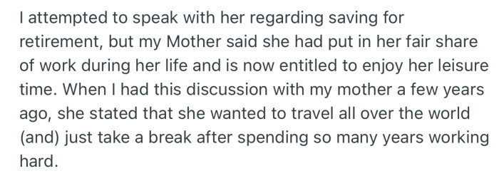 OP tried to convince his mother to save for retirement, but she was adamant that she needs to enjoy the good things of life
