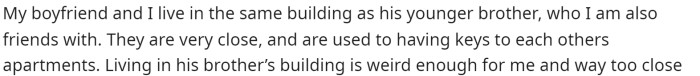 OP starts off by explaining that she and her boyfriend live in the same apartment building as his younger brother.