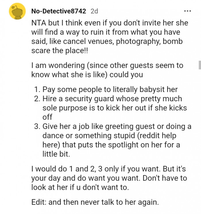 Pay some people to literally babysit her