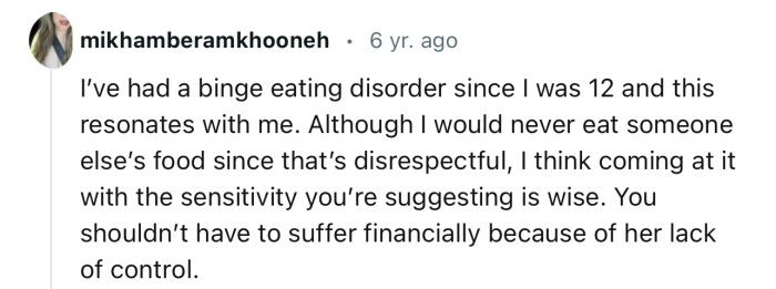 “You shouldn’t have to suffer financially because of her lack of control.”