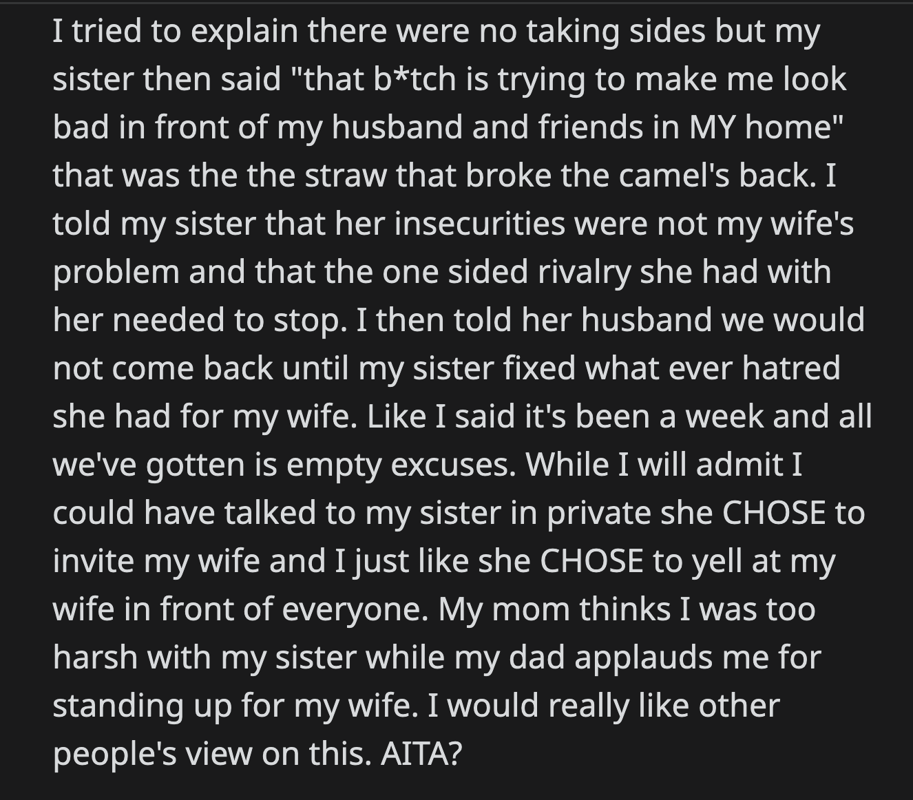 OP didn't appreciate how his sister spoke to his wife. He told her to get their daughter and wait for him in the car. He tried to remain calm with his sister, but it was all in vain.
