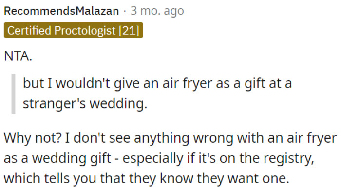 Giving an air fryer as a wedding gift is fine, especially if it's on their registry, indicating it's something they want.