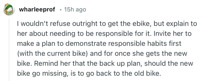 “I wouldn't refuse outright to get the ebike, but explain to her about needing to be responsible for it.”