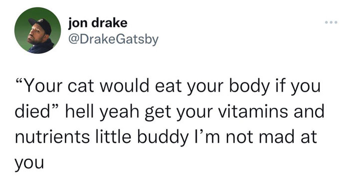 13. It's not like I'm doing anything with my body after I'm dead