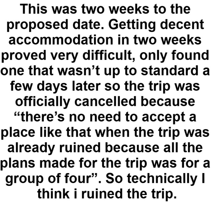 “There’s no need to accept a place like that when the trip was already ruined